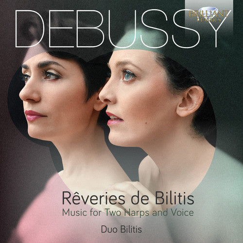 Debussy/ Tebbe - Reveries de Bilitis / Music for Two Harps & Voice