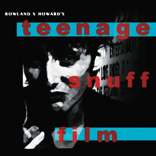Rowland Howard S. - Teenage Snuff Film