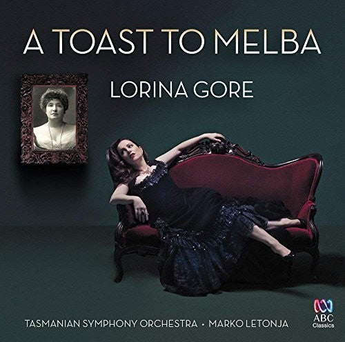 Lorina Gore / Tasmanian Symphony Orchestra - Toast To Melba