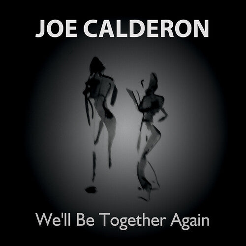Joe Calderon - We'll Be Together Again