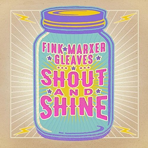Marxer Fink / Gleaves - Shout & Shine