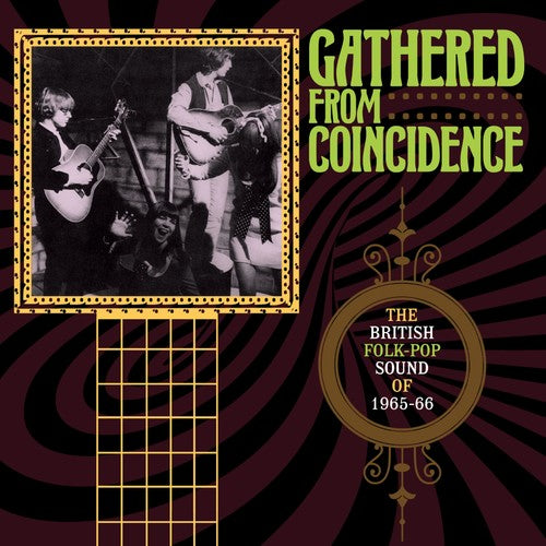 Gathered From Coincidence: British Folk-Pop Sound - Gathered From Coincidence: British Folk-Pop Sound Of 1965-1966 / Various
