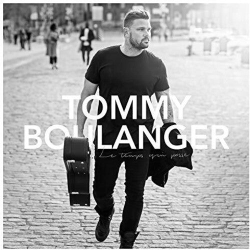 Tommy Boulanger - Le Temps Qui Passe