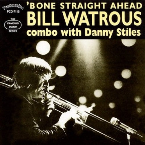 Bill Watrous - Bone Straight Ahead
