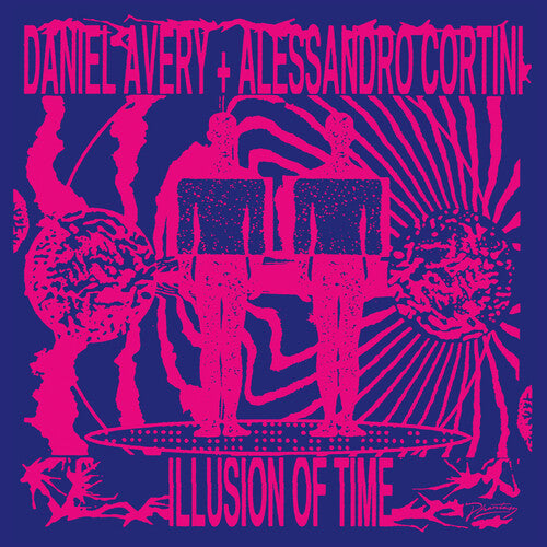 Daniel Avery / Alessandro Cortini - Illusion Of Time
