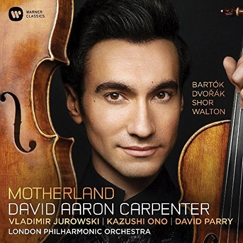 David Aaron Carpenter - Motherland: Dvorak Bartok Shor Walton