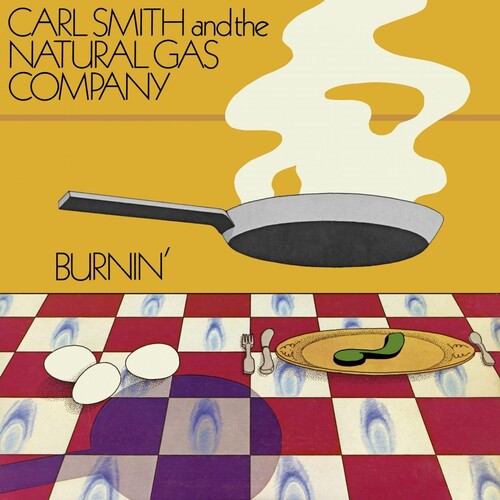 Carl Smith & the Natural Gas Company - Burnin'
