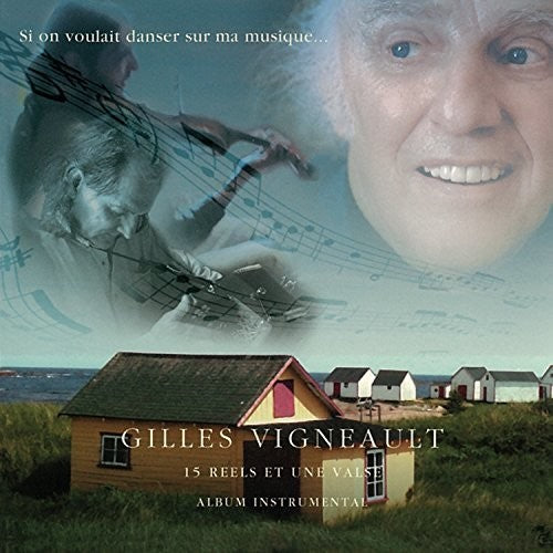 Gilles Vigneault - Si on Voulait Danser Sur Ma Musique