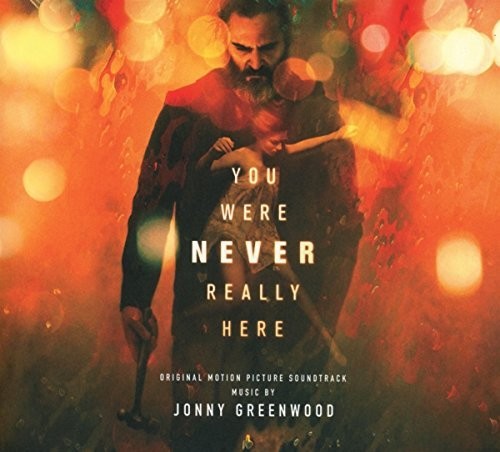 Jonny Greenwood - You Were Never Really Here (Original Motion Picture Soundtrack)