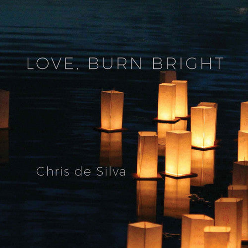 Chris Silva De - Love Burn Bright