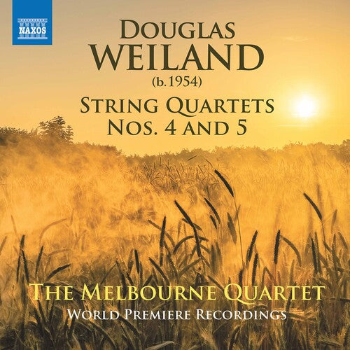 Weiland/ Melbourne Quartet - String Quartets 4 & 5