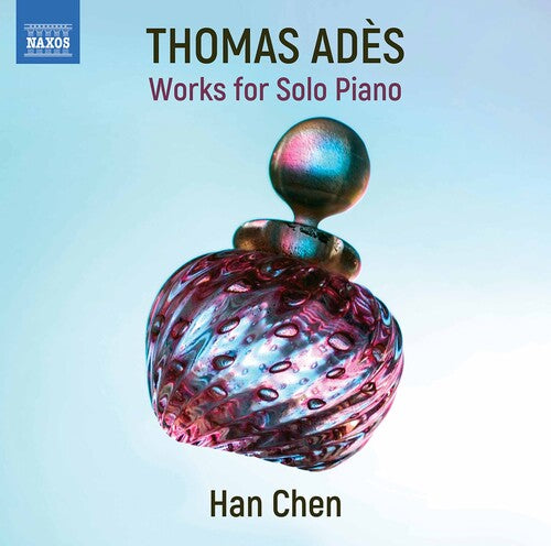 Ades/ Chen - Works for Solo Piano