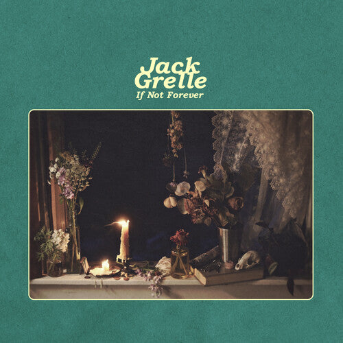 Jack Grelle - If Not Forever