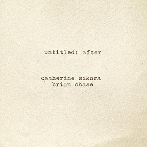 Catherine Sikora / Brian Chase - Untitled: After
