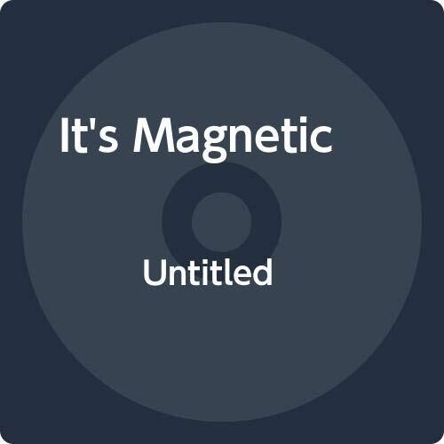 It's Magnetic - Untitled