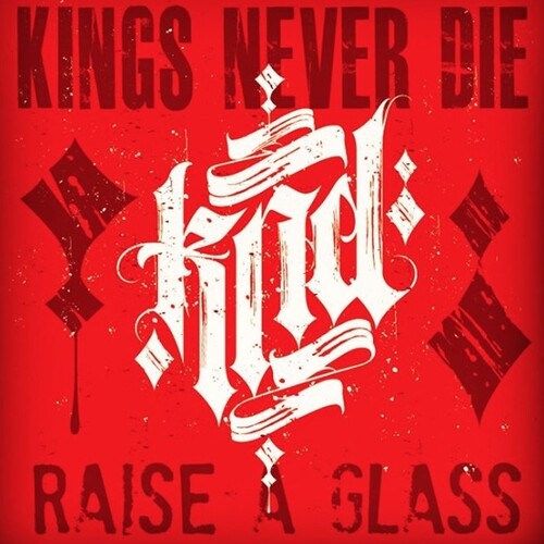Kings Never Die - Raise A Glass