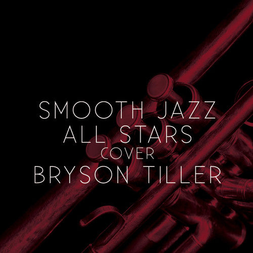 Smooth Jazz All Stars - Smooth Jazz All Stars Cover Bryson Tiller
