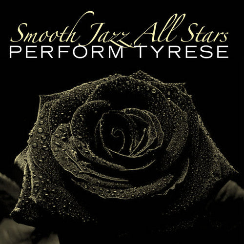 The Smooth Jazz All Stars - Smooth Jazz All Stars Perform Tyrese