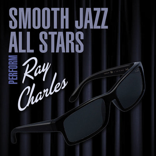 Smooth Jazz All Stars - Smooth Jazz All Stars Perform Ray Charles