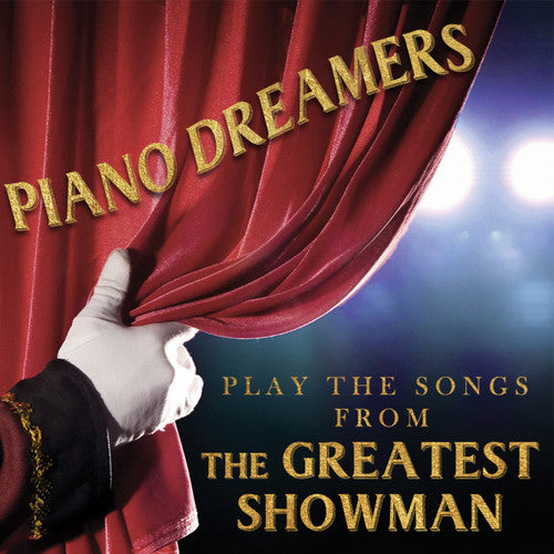 Piano Dreamers - Piano Dreamers Play the Songs from The Greatest Showman