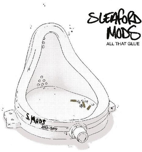 Sleaford Mods - All That Glue