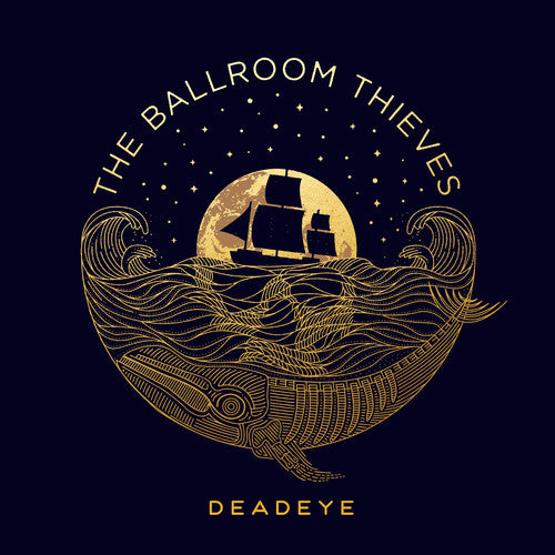 Ballroom Thieves - Deadeye