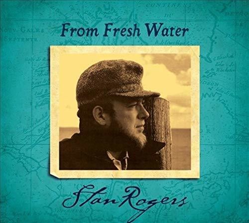 Stan Rogers - From Fresh Water