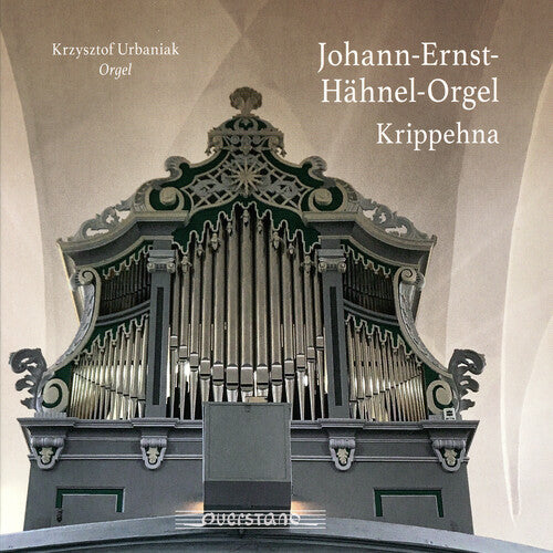 Krzysztof Urbaniak - Johann / Ernst / Hahnel / Orgel