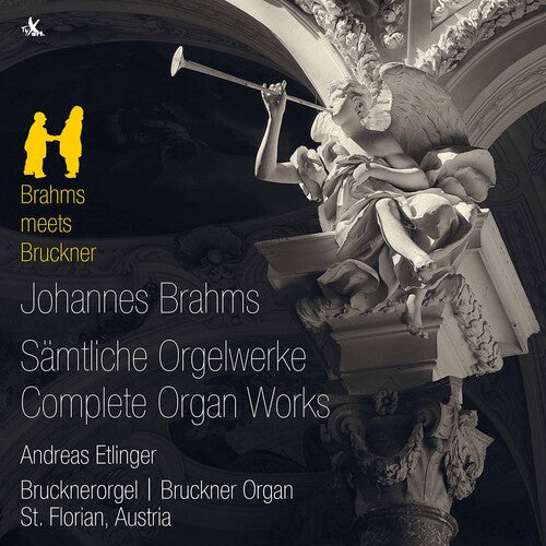 Brahms/ Etlinger - Complete Organ Works
