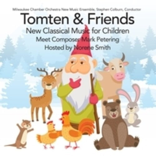 Milwaukee Chamber Orchestra New Music Ensemble - Tomten And Friends: New Classical Music For Children