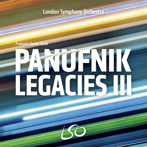 London Symphony Orchestra/ Francois-Xavier Roth - Panufnik Legacies III