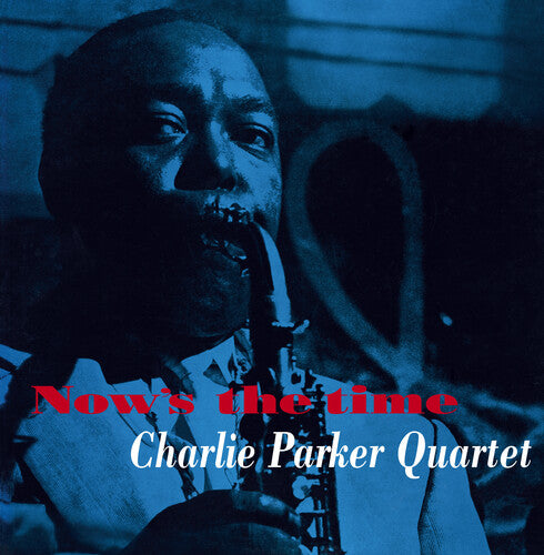 Charlie Parker - Now's The Time [180-Gram Yellow Colored LP With Bonus Tracks]
