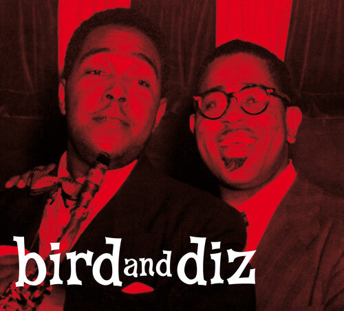 Charlie Parker / Dizzy Gillespie - Bird & Diz [Digipak With Bonus Tracks]
