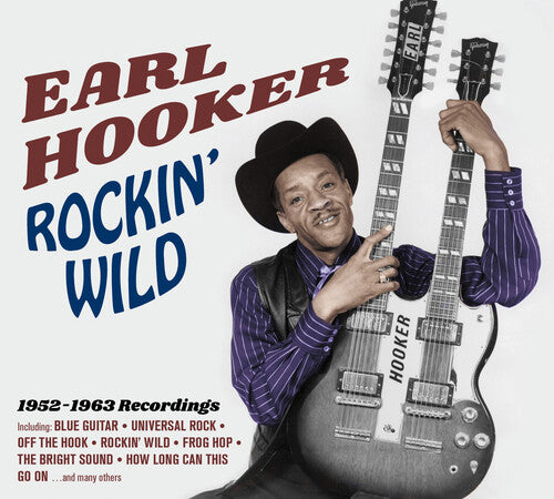 Earl Hooker - Rockin Wild: 1952-1963 Recordings [Digipak]