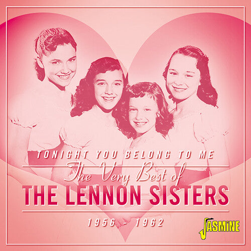 Lennon Sisters - Very Best Of The Lennon Sisters: Tonight You Belong To Me 1956-1962 - Original Recordings Remastered