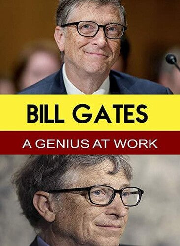 Bill Gates - A Genius at Work