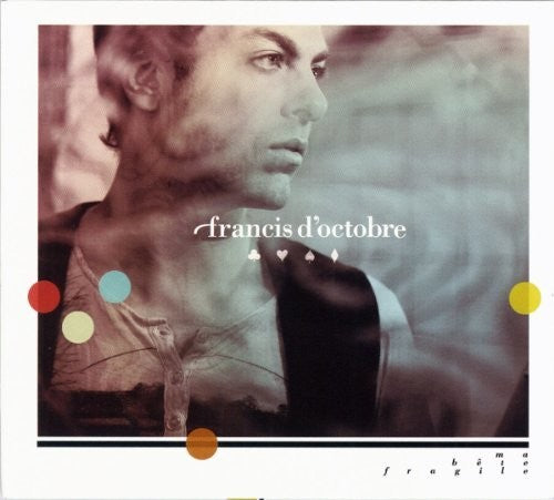 Francis D'Octobre - Ma Bete Fragile