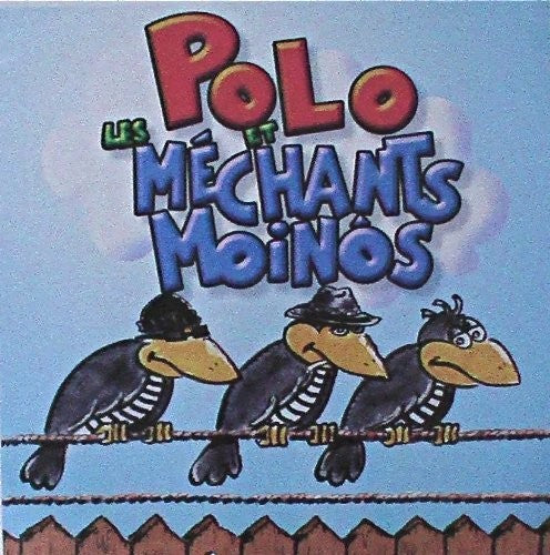 Polo Et Les Mechants Moinos - Chansons a Boire Et Deboires Vol 1