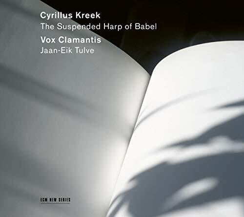 Vox Clamantis/ Jaan-Eik Tulve - Cyrillus Kreek: The Suspended Harp of Babe