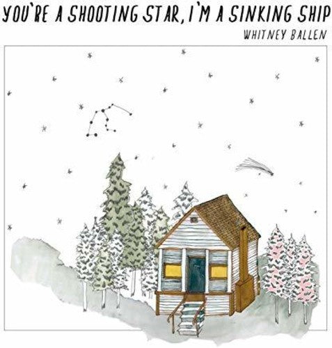Whitney Ballen - You're A Shooting Star, I'm A Sinking Ship