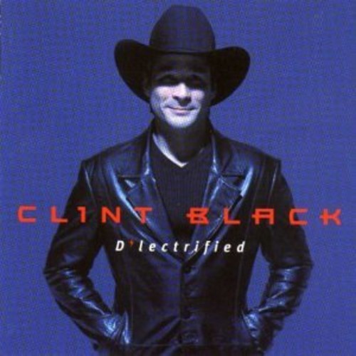 Clint Black - D'lectrified