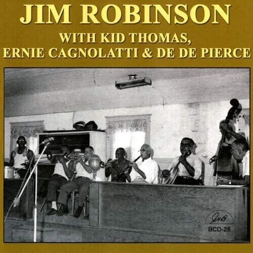 Jim Robinson - Jim Robinson with Kid Thomas, Ernie Cagnolatti & De De Pierce