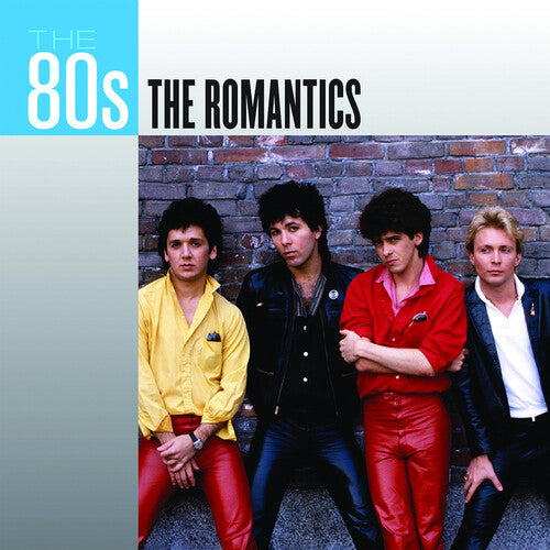 Romantics - The 80s: The Romantics