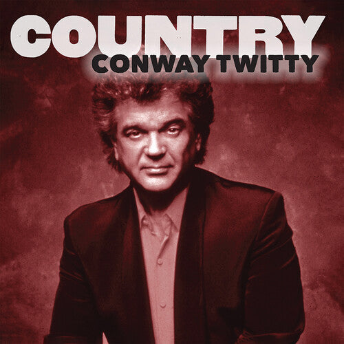 Conway Twitty - Country: Conway Twitty