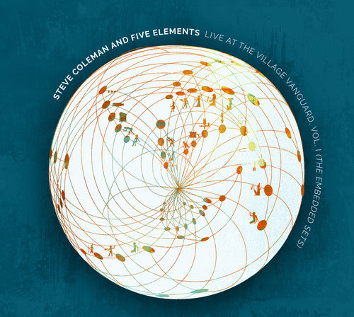 Steve Coleman & Five Elements - Live At The Village Vanguard Vol. I (The Embedded Sets)