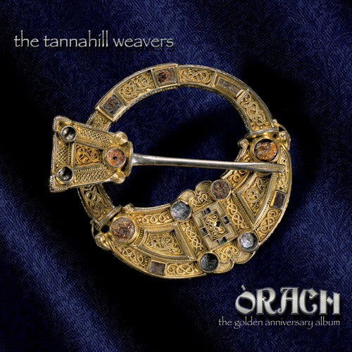 Tannahill Weavers - Orach (The Golden Anniversary Album)