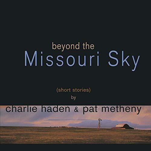 Charlie Haden / Pat Metheny - Beyond the Missouri Sky