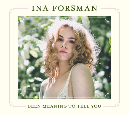 Ina Forsman - Been Meaning To Tell You