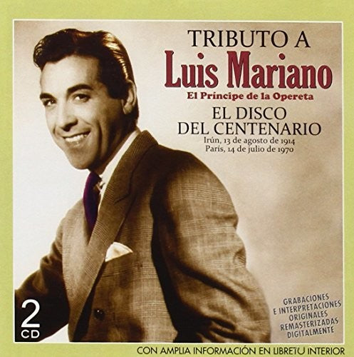 Luis Mariano - Tributo A Luis Mariano El Disco Del Centenario