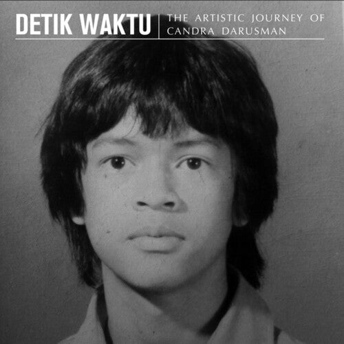 Candra Darusman - Detik Waktu: Artistic Journey Of Candra Darusman